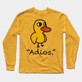 Adios yellow duck Long Sleeve T-Shirt